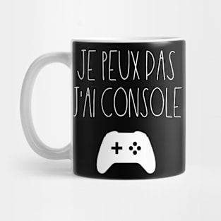 Je peux pas J'ai console Mug